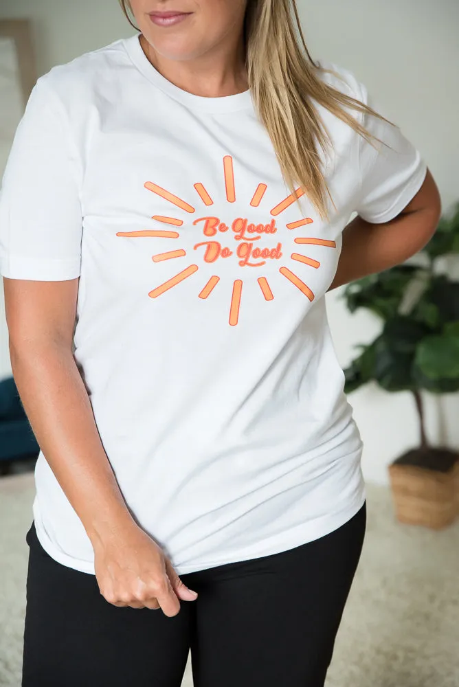 Be Good Do Good Graphic Tee