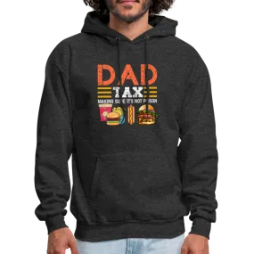 Dad Tax (Making Sure It's Not Poison) Hoodie