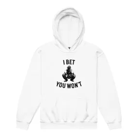 I Bet You Won't - Youth Hoodie