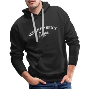 Woke Up Sexy Again Men’s Premium Hoodie