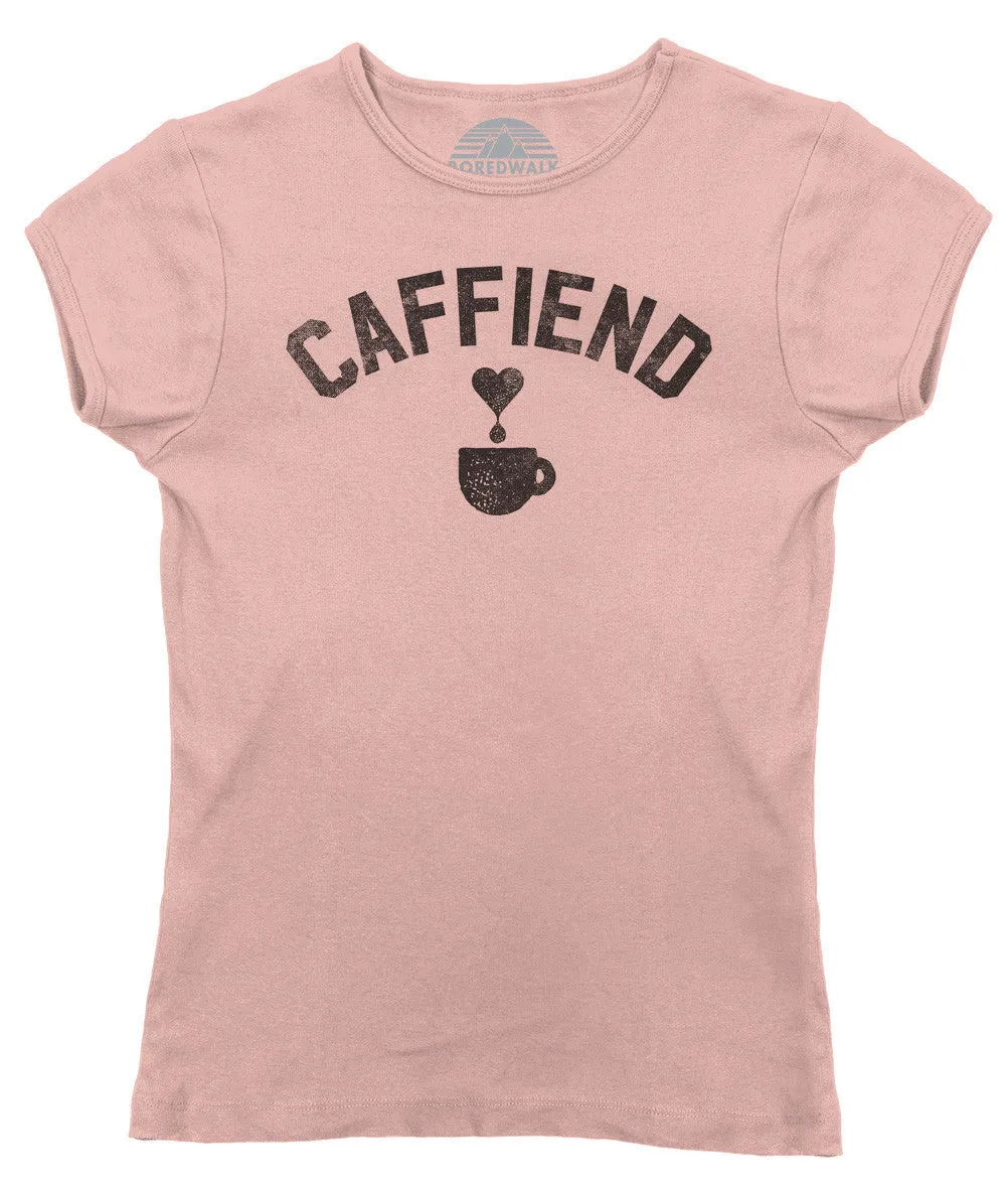 Women's Caffiend T-Shirt - Coffee Caffeine