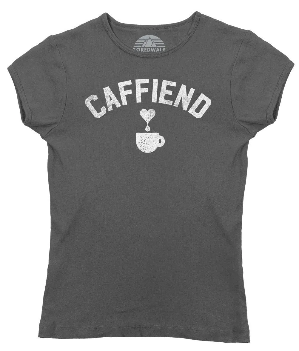 Women's Caffiend T-Shirt - Coffee Caffeine